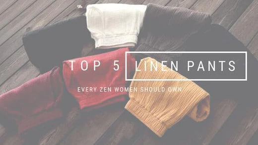 Top 5 Linen Pants Every Zen Woman Should Own